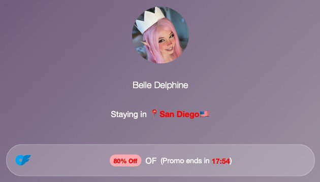 A profile image of a person with pink hair wearing a crown and smiling. Below the image, text reads "Belle Delphine," "Staying in San Diego," followed by text indicating a promotion: "80% Off OF (Promo ends in 17:54).